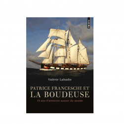 Patrice Franceschi et La Boudeuse - 15 ans d'aventure autour du monde