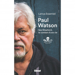 Paul Watson, Sea Shepherd Le combat d’une vie