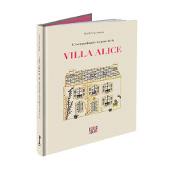L'extraordinaire histoire de la villa Alice