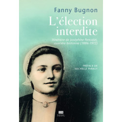L'Election interdite - Itinéraire de Joséphine Pencalet, ouvrière bretonne (1886-1972)