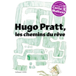 Hugo Pratt, les chemins du rêve