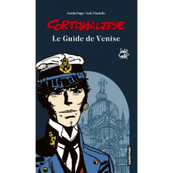 Le guide de Venise  D'après l'œuvre d'Hugo Pratt