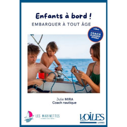 Enfants à bord ! Bien naviguer en famille